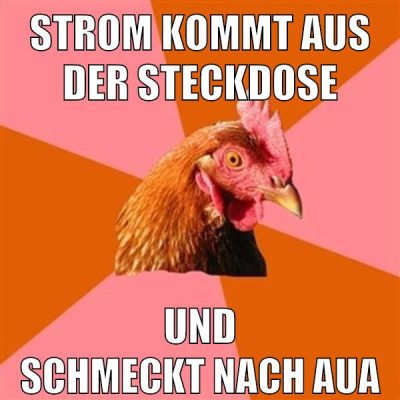 strom kommt aus der steckdose und schmeckt nach aua