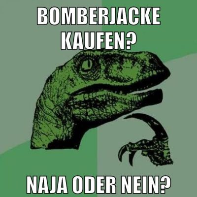Bomberjacke kaufen? Naja oder Nein?