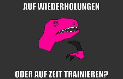 auf wiederholungen oder auf zeit trainieren?