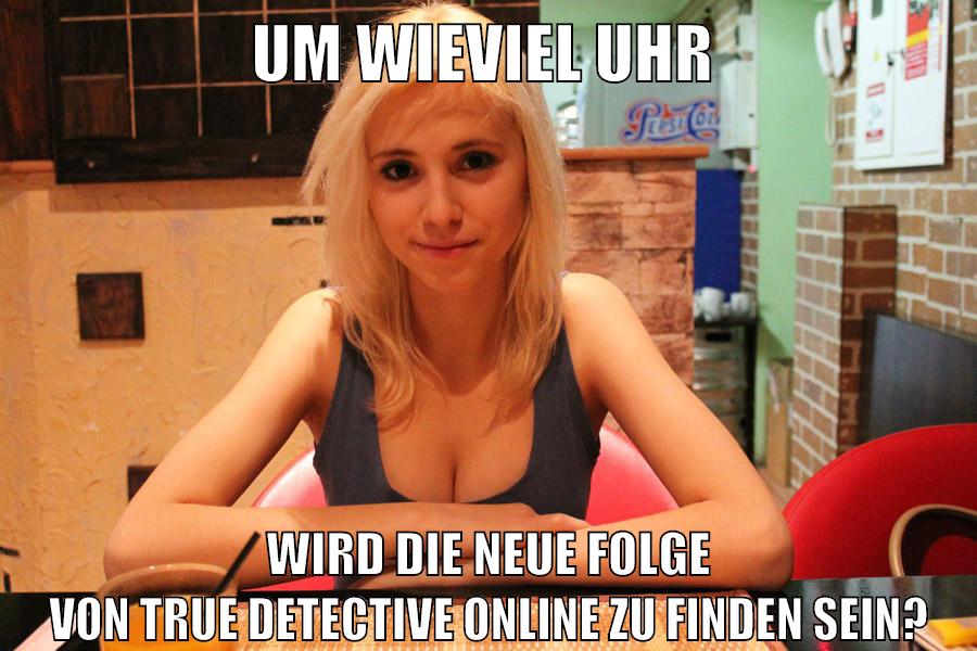 um wieviel uhr wird die neue folge von true detective online zu finden sein?