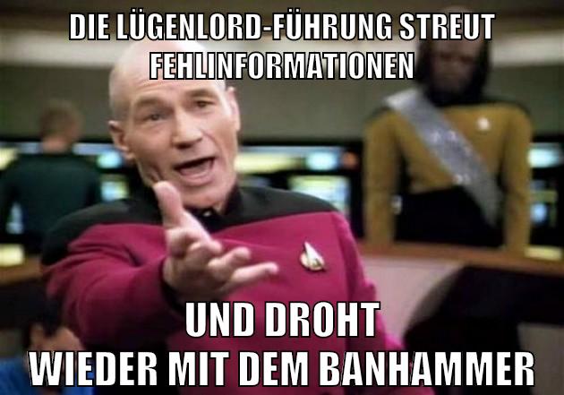 die lügenlord-führung streut fehlinformationen und droht wieder mit dem banhammer
