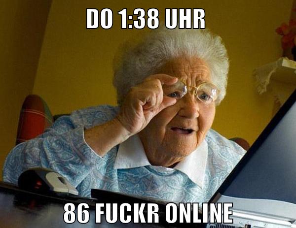 Do 1:38 Uhr 86 fuckr online