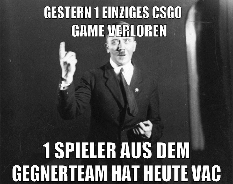 gestern 1 einziges csgo                   game verloren 1 spieler aus dem gegnerteam hat heute vac
