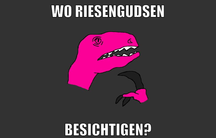 wo riesengudsen besichtigen?