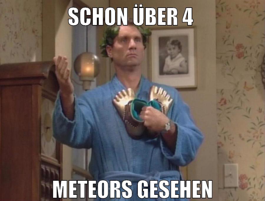 schon über 4 meteors gesehen