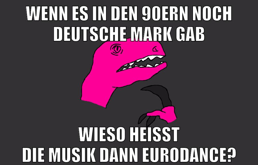 wenn es in den 90ern noch deutsche mark gab wieso heisst die musik dann eurodance?