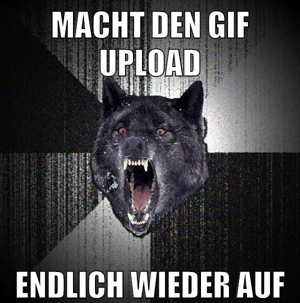 macht den gif upload endlich wieder auf