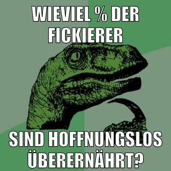 wieviel % der Fickierer sind hoffnungslos überernährt?