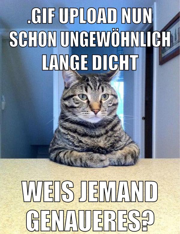 .gif upload nun schon ungewöhnlich lange dicht weis jemand genaueres?