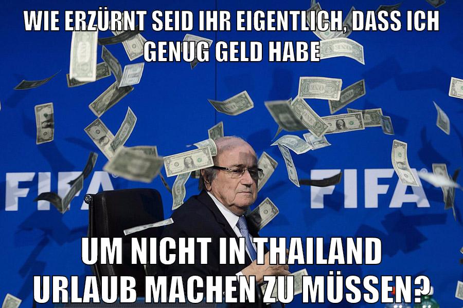 Wie erzürnt seid ihr eigentlich, dass ich genug Geld habe Um nicht in Thailand urlaub machen zu müssen?