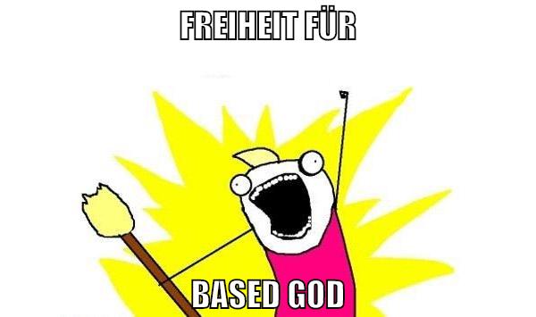 freiheit für based god