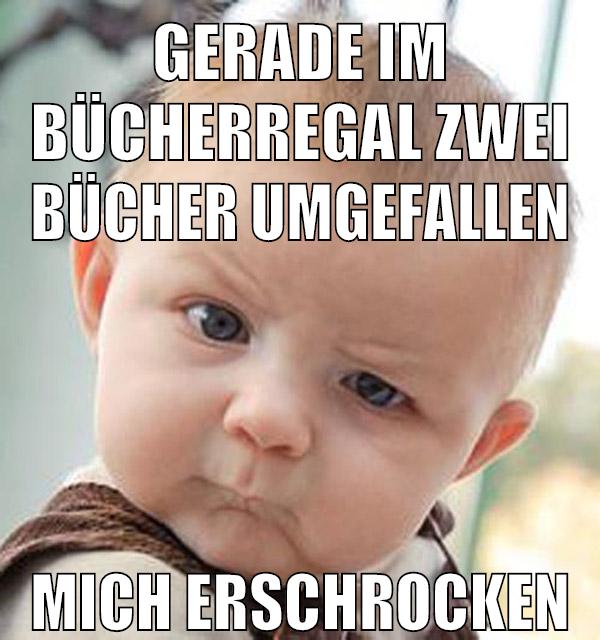 Gerade im Bücherregal zwei Bücher umgefallen mich erschrocken