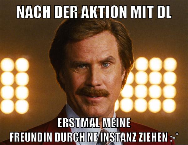 nach der aktion mit dl erstmal meine freundin durch ne instanz ziehen :-*