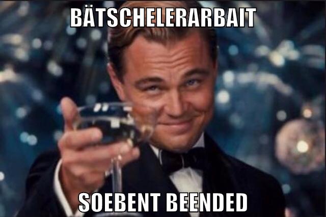 Bätschelerarbait soebent beended