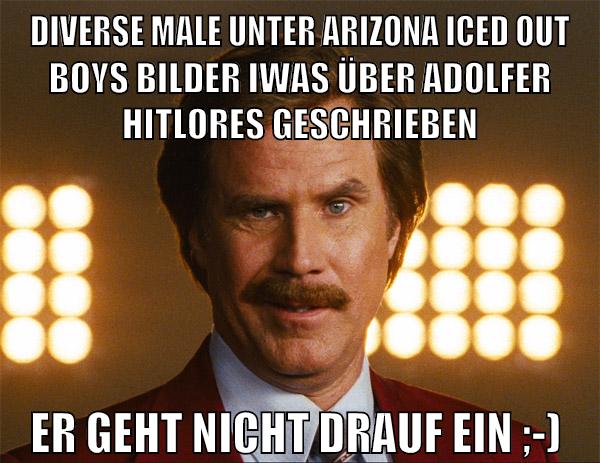 diverse male unter arizona iced out boys bilder iwas über adolfer hitlores geschrieben er geht nicht drauf ein ;-)