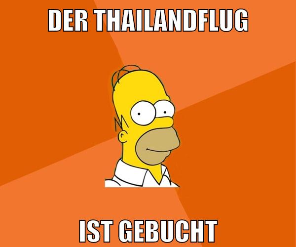 der thailandflug ist gebucht