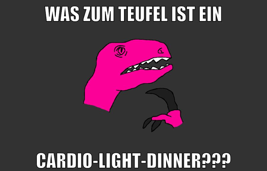 was zum teufel ist ein cardio-light-dinner???