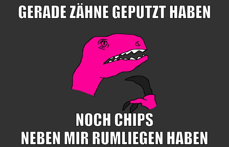 gerade zähne geputzt haben noch chips neben mir rumliegen haben