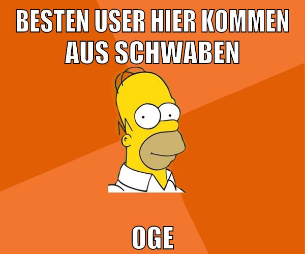 besten user hier kommen aus Schwaben oge