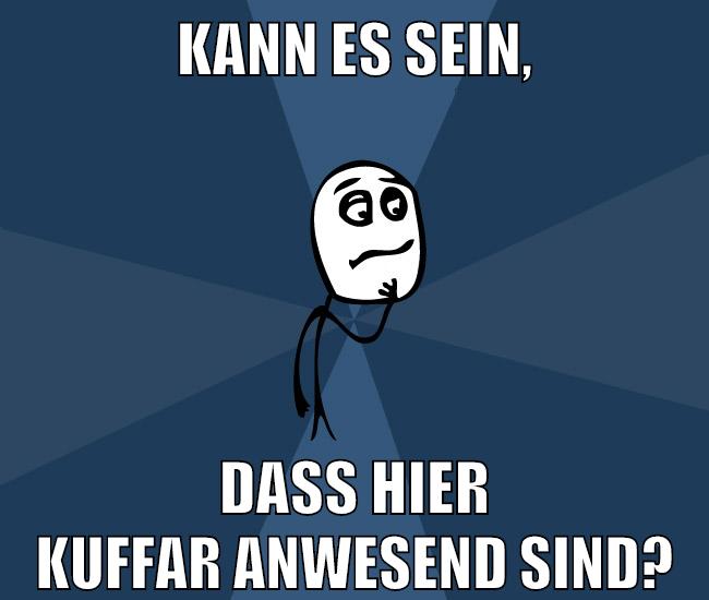 kann es sein, dass hier kuffar anwesend sind?