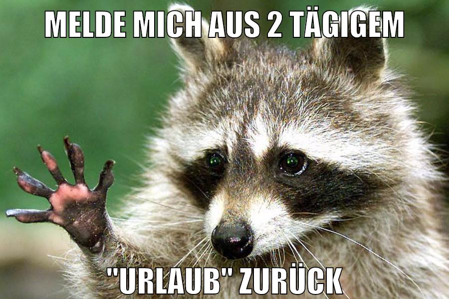 melde mich aus 2 tägigem "urlaub" zurück