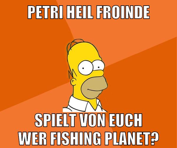 petri heil froinde spielt von euch wer fishing planet?