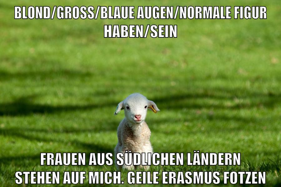 Blond/Groß/Blaue Augen/Normale Figur haben/sein Frauen aus Südlichen ländern stehen auf mich. Geile Erasmus fotzen