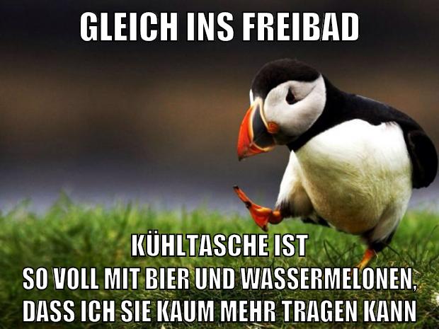 gleich ins freibad kühltasche ist so voll mit bier und wassermelonen, dass ich sie kaum mehr tragen kann