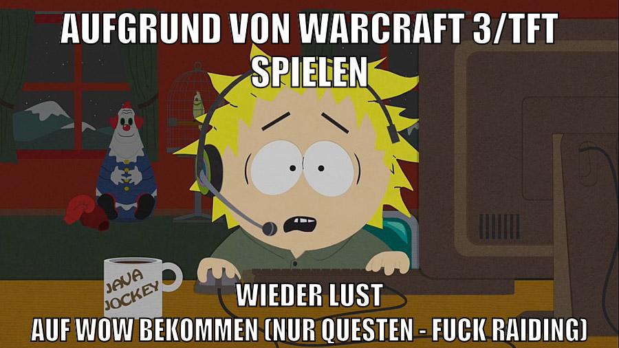 aufgrund von warcraft 3/TFT spielen wieder lust auf wow bekommen (Nur questen - fuck raiding)