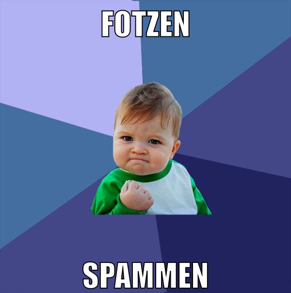 Fotzen spammen