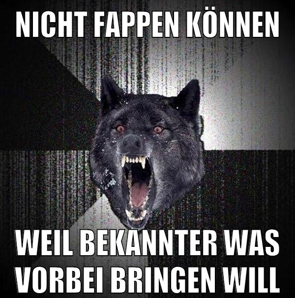 nicht fappen können weil bekannter was vorbei bringen will