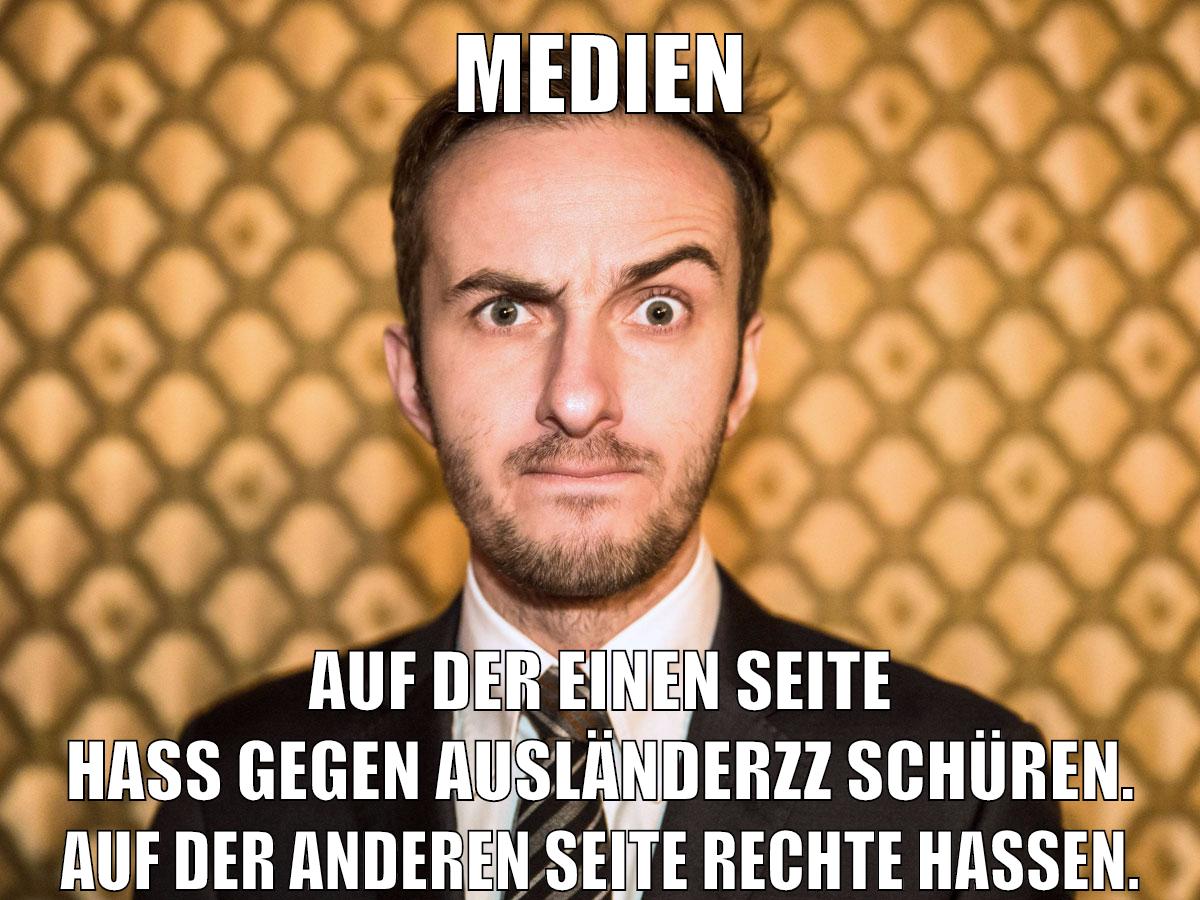 Medien auf der einen seite hass gegen Ausländerzz schüren. auf der anderen seite rechte hassen.