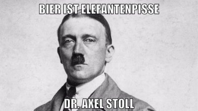 Bier ist Elefantenpisse Dr. Axel Stoll