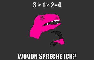 3 > 1 > 2=4 wovon spreche ich?