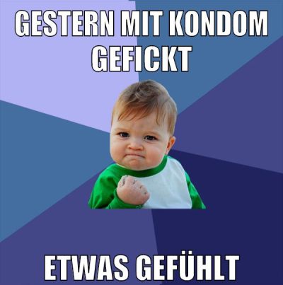 gestern mit kondom gefickt etwas gefühlt