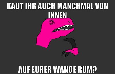 kaut ihr auch manchmal von innen auf eurer wange rum?
