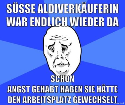 süße aldiverkäuferin war endlich wieder da schon angst gehabt haben sie hätte den arbeitsplatz gewechselt
