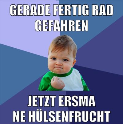 gerade fertig rad gefahren jetzt ersma ne hülsenfrucht