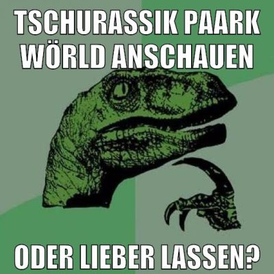 tschurassik paark wörld anschauen oder lieber lassen?