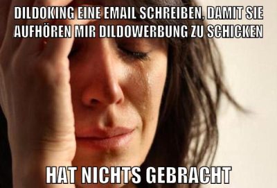 dildoking eine email schreiben, damit sie aufhören mir dildowerbung zu schicken hat nichts gebracht