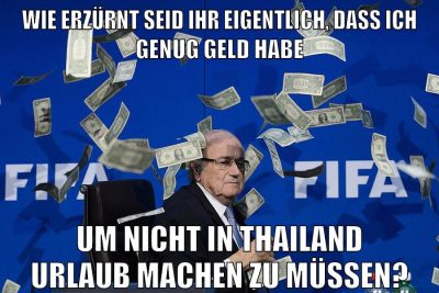 Wie erzürnt seid ihr eigentlich, dass ich genug Geld habe Um nicht in Thailand urlaub machen zu müssen?