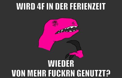wird 4f in der ferienzeit wieder von mehr fuckrn genutzt?
