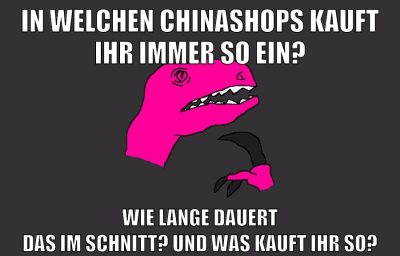 in welchen chinashops kauft ihr immer so ein? wie lange dauert das im schnitt? und was kauft ihr so?