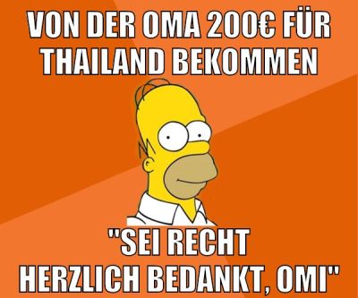 von der oma 200€ für thailand bekommen "Sei recht herzlich bedankt, Omi"