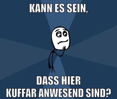 kann es sein, dass hier kuffar anwesend sind?
