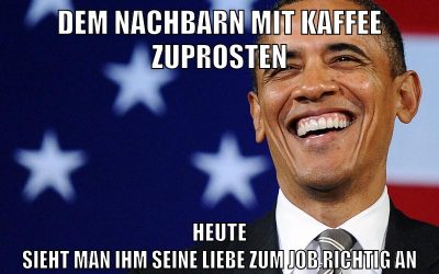 dem nachbarn mit kaffee zuprosten heute sieht man ihm seine liebe zum job richtig an
