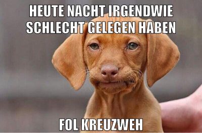 heute nacht irgendwie schlecht gelegen haben fol kreuzweh