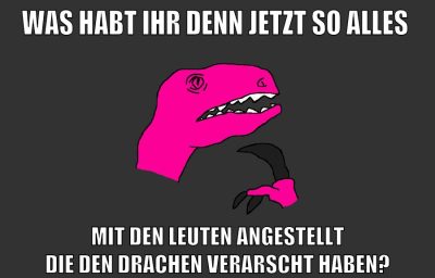 was habt ihr denn jetzt so alles mit den leuten angestellt die den drachen verarscht haben?