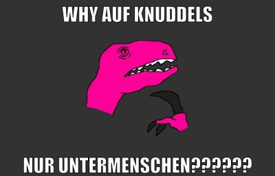 why auf knuddels nur untermenschen??????