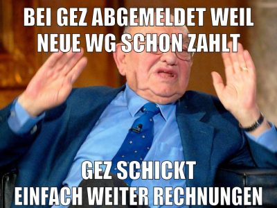 BEI GEZ ABGEMELDET WEIL NEUE WG SCHON ZAHLT GEZ SCHICKT EINFACH WEITER RECHNUNGEN